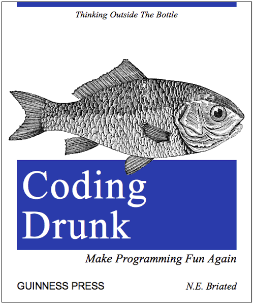 CodingDrunk Coding Drunk   Make Programming Fun Again