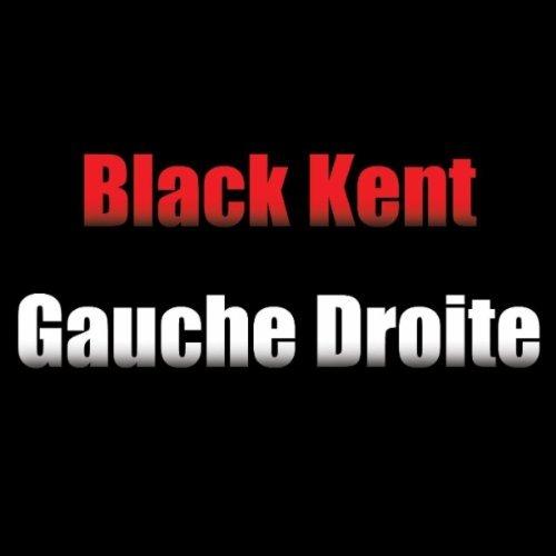 Black Kent - Gauche-Droite (2011)