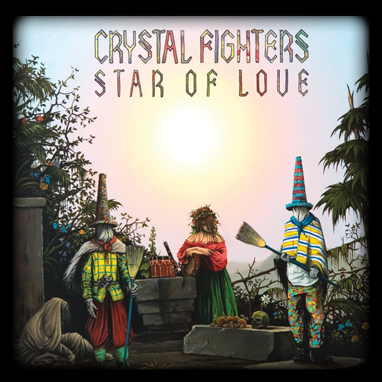 [EP] Crystal Fighters:  ‘Star of Love’ (Acoustic)