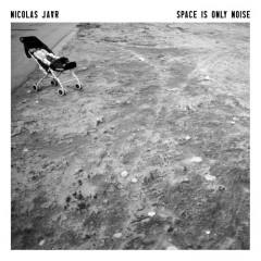 Nicolas_Jaar_Space_Is_Only_Noise.jpg