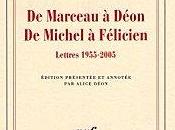 Marceau Déon Michel Félicien Lettres 1955-2005"