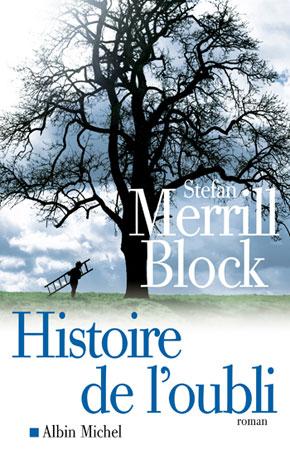 Livre : Histoire de l’oubli de Stefan Merrill Block