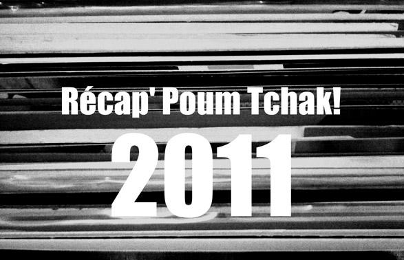 Récap’ Poum Tchak! 2011
