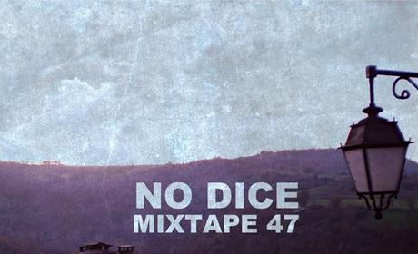 No Dice Mixtape #47