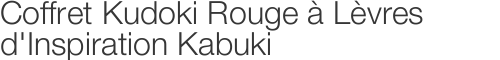 Coffret Kudoki Rouge à Lèvres d'Inspiration Kabuki