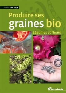 Produire ses graines bio, légumes et fleurs