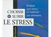 Choisir subir stress
