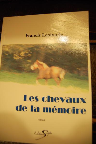 « Les Chevaux de la mémoire » : le livre de Francis Lepioufle