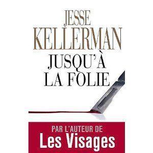 Jusqu___la_folie_Jesse_Kellerman_Lectures_de_Liliba