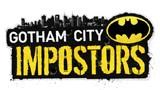 Gotham City Imposteurs retardé