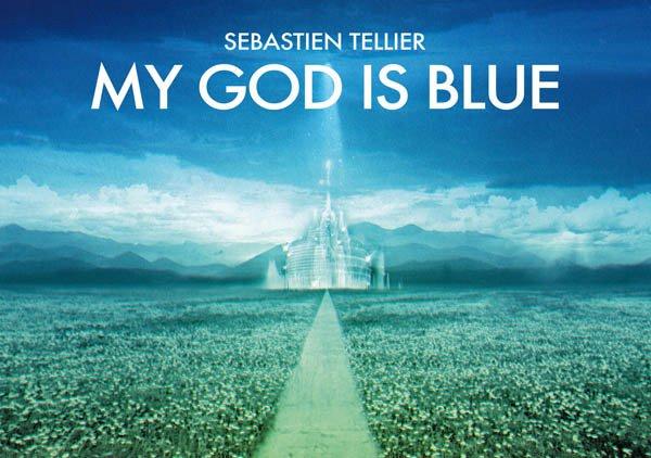 SEBASTIEN TELLIER : MY GOD IS BLUE