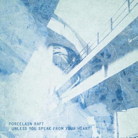 Porcelain Raft: Unless You Speak From Your Heart - Stream
Tout à...