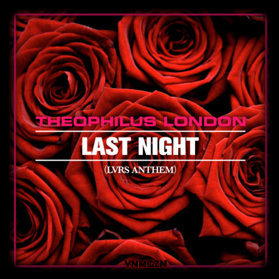 [MP3] Theophilus London: “Last Night (LVRS Anthem)”