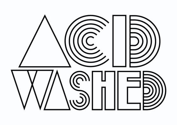 Acid Washed – For Your Eyes Only.