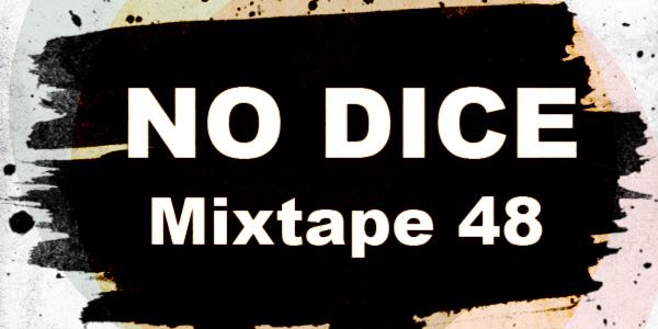 No Dice Mixtape #48