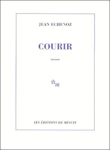 A lire : ‘Courir’ de Jean Echenoz