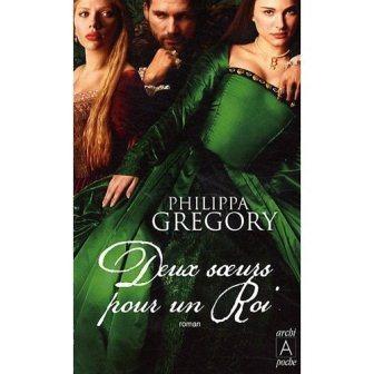 Philippa GREGORY - Deux soeurs pour un Roi