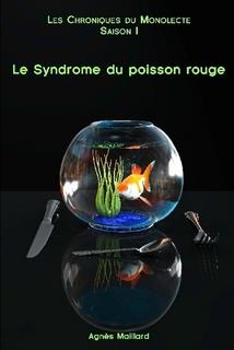 Les Chroniques du Monolecte : Le Syndrome du poisson rouge