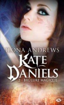 Kate Daniels, tome 2 : Brûlure magique