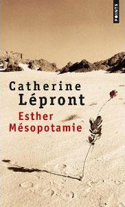 Catherine Lépront : la mystérieuse Esther de Mésopotamie