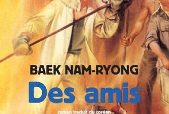 Baek NamRyong, Des amis, Actes Sud, Traduit du coréen (République