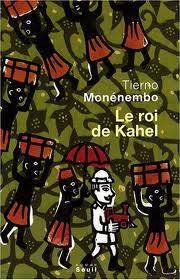 Le Roi de Kahel, de Tierno Monénembo,  est la biogra...