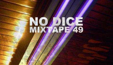 No Dice Mixtape #49