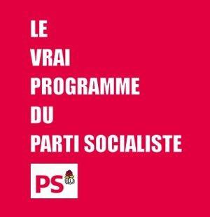 Le vrai programme du Parti Socialiste