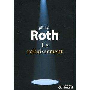 Philip ROTH, Le rabaissement, traduit de l'anglais par Ma...