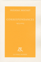 Correspondances de Frédéric Berthet,  1973-2003,