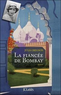 « La Fiancée de Bombay » de Julia Gregson