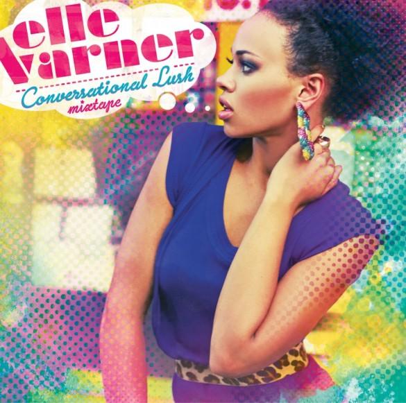 Mixtape: Elle Varner – ‘Conversational Lush’