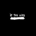 Life Is Now – If The Kids