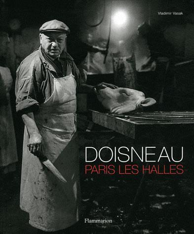 Le livre de la semaine : Robert Doisneau, Paris Les Halles