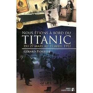 Gérard PIOUFFRE - Nous étions à bord du Titanic