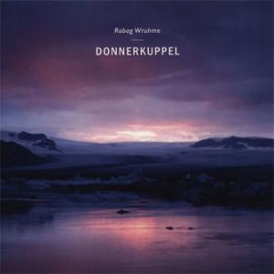 Robag Wruhme – Donnerkuppel [EP]