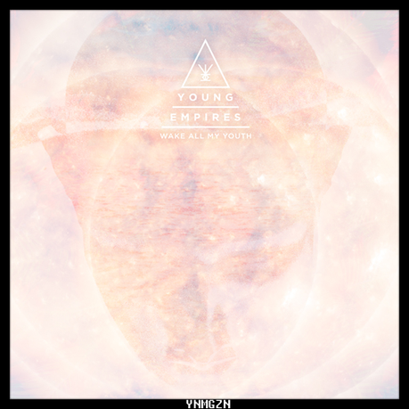 [EP STREAM] Young Empires: Wake All My Youth