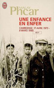 Une enfance en enfer. Cambodge 17 avril 1975 - 8 mars 1980