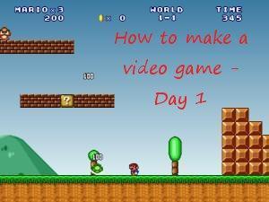 How to make a video game in one week : Jour 1
