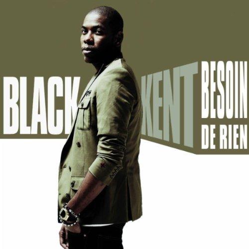 Black Kent - Besoin De Rien (CLIP)