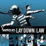Switches – Lay Down the Law