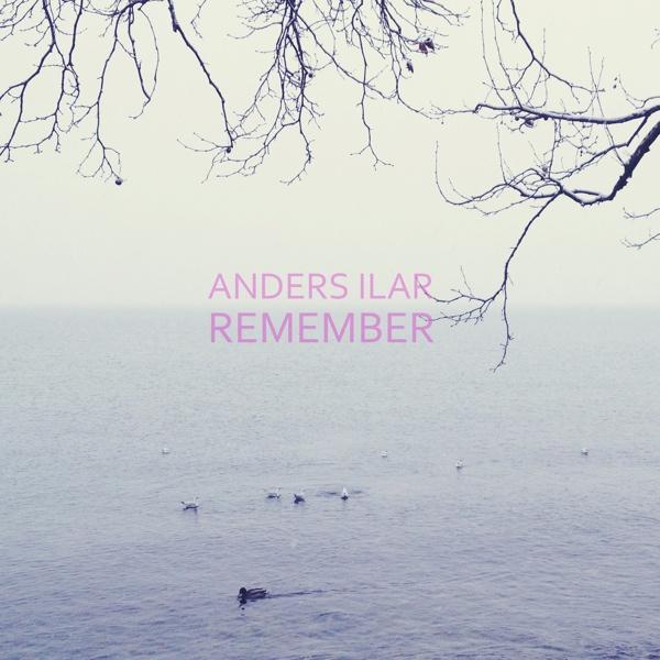 [Release] Anders Ilar – Remember
