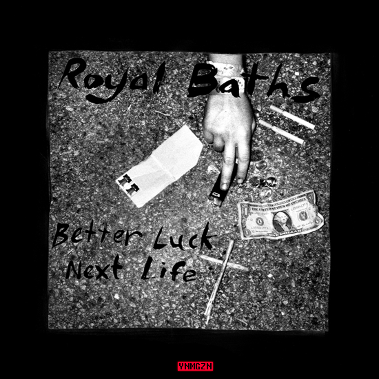 [ALBUM STREAM] Royal Baths: Better Luck Next Life