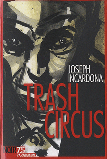 Trash Circus / Joseph Incardona
