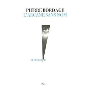 Pierre BORDAGE - L'Arcane sans nom : 7-/10