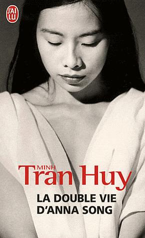 LA DOUBLE VIE D'ANNA SONG, de Minh TRAN HUI