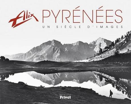 Le livre de la semaine : Alix Pyrénées, un siècle d’images