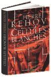 Cellules blanches de Pierre Rehov