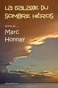 Marc Honnay vous invite à une séance de dédicace pour son dernier recueil de poésie “La galaxie du sombre héros” (Gand, Belgique)