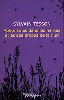 Sylvain Tesson - Aphorismes dans les herbes et autres propos de la nuit
